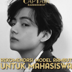 Rekomendasi Barbershop Jakarta Barat: Rekomendasi Model Rambut untuk Mahasiswa